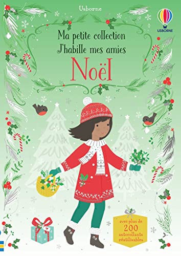 Noël - J'habille mes amies Ma petite collection: Avec plus de 200 autocollants réutilisables