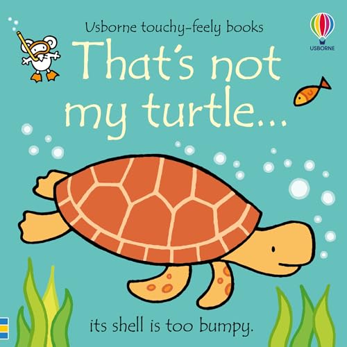 That's not my turtle...: Its Shell Is Too Bumpy