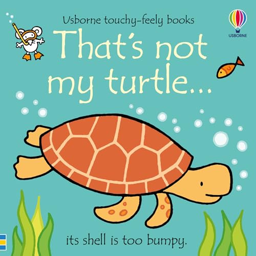That's not my turtle...: Its Shell Is Too Bumpy von Usborne