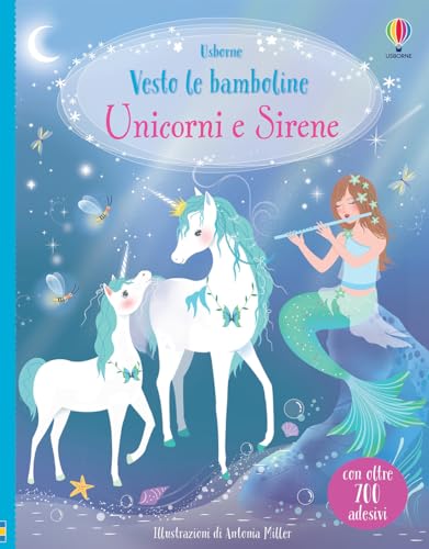 Unicorni e Sirene. Con adesivi (Vesto le bamboline. Raccolta due titoli) von Usborne