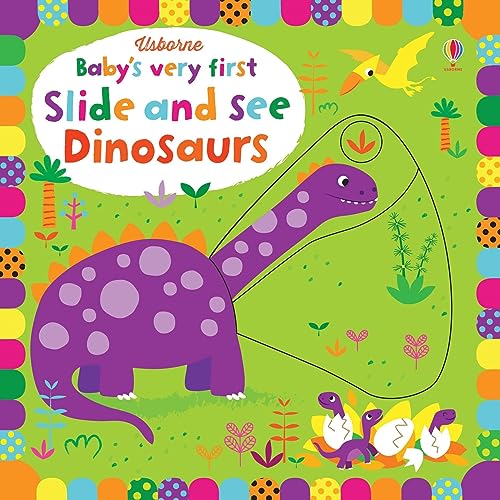 Baby's Very First Slide and See Dinosaurs (Baby's Very First Books): 1