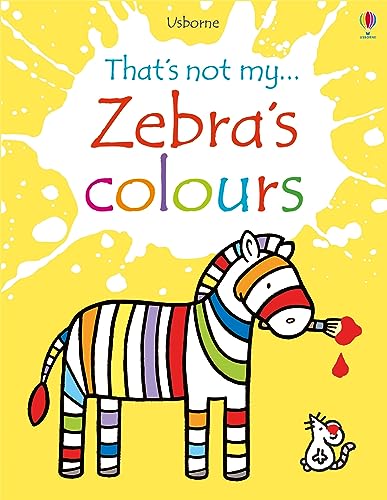 Zebra's Colours (That's not my...): 1 von Usborne Publishing Ltd