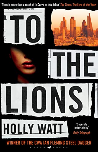 To The Lions: Winner of the 2019 CWA Ian Fleming Steel Dagger Award (A Casey Benedict Investigation)