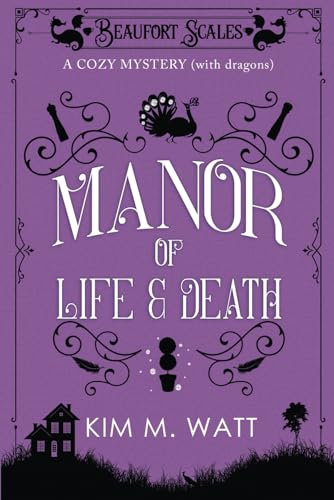 A Manor of Life & Death - A Cozy Mystery (with Dragons): A Beaufort Scales Mystery, Book 3