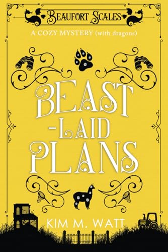 Beast-Laid Plans - A Cozy Mystery (with dragons): Tea, cake, and criminal doings in the Yorkshire Dales (A Beaufort Scales Mystery, Book 7)