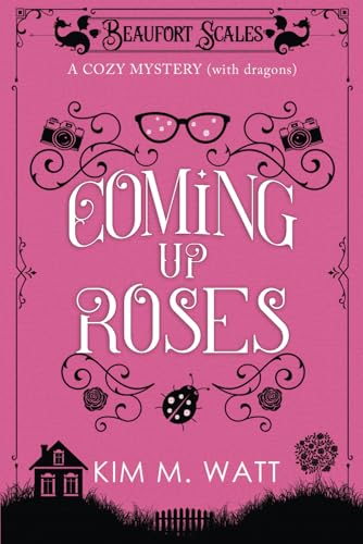 Coming Up Roses - A Cozy Mystery (with dragons): A Beaufort Scales Mystery, Book 6 von Nielson