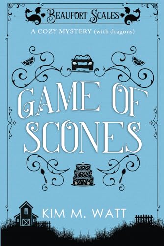 Game of Scones - A Cozy Mystery (with Dragons): A Beaufort Scales Mystery, Book 4