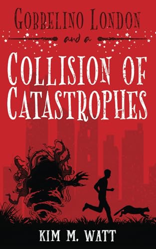 Gobbelino London & a Collision of Catastrophes: Cats, snark, and the end of the world (a funny Yorkshire urban fantasy) (Gobbelino London, PI, Band 7) von National Library of New Zealand