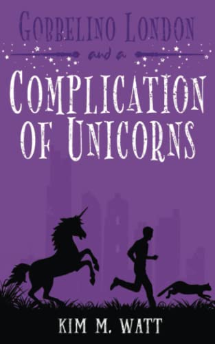 Gobbelino London & a Complication of Unicorns (Gobbelino London, PI, Band 3)