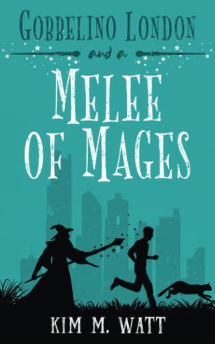 Gobbelino London & a Melee of Mages (Gobbelino London, PI, Band 4)