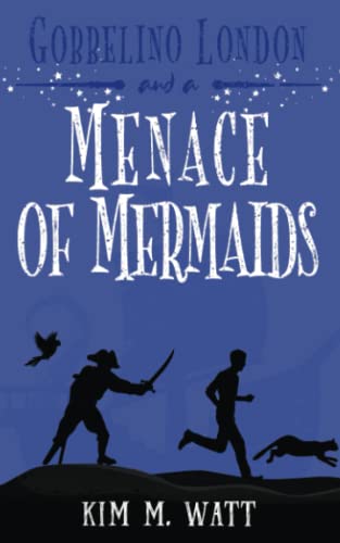 Gobbelino London & a Menace of Mermaids (Gobbelino London, PI, Band 6)
