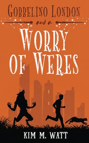 Gobbelino London & a Worry of Weres (Gobbelino London, PI, Band 5)
