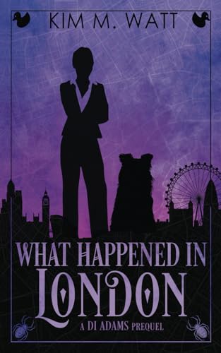 What Happened In London: A DI Adams prequel (A DI Adams Mystery, Band 1) What Happened In London: A DI Adams prequel (A DI Adams Mystery, Band 1)