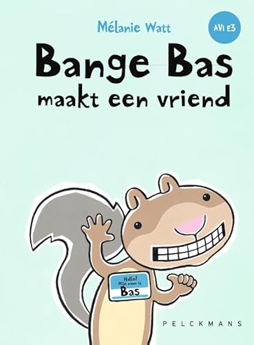 Bange Bas maakt een vriend Bange Bas maakt een vriend von Pelckmans Uitgevers