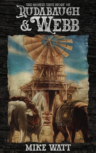 The Mostly True Story of Rudabaugh and Webb (Encyclopocalypse Originals)