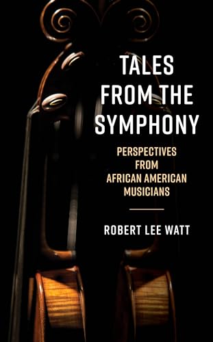 Tales from the Symphony: Perspectives from African American Musicians