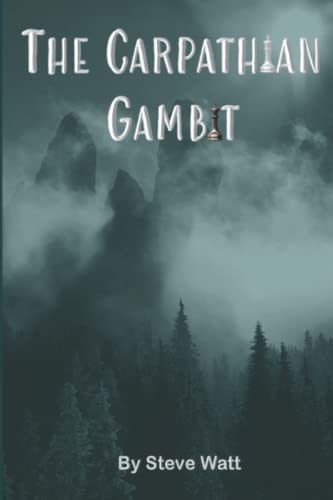 The Carpathian Gambit: A Historical Novel The Carpathian Gambit: A Historical Novel von CreateSpace Independent Publishing Platform