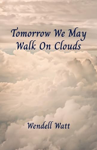 Tomorrow We May Walk On Clouds von Ginninderra Press