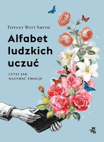 Alfabet ludzkich uczuć czyli jak nazywać emocje von W.A.B.