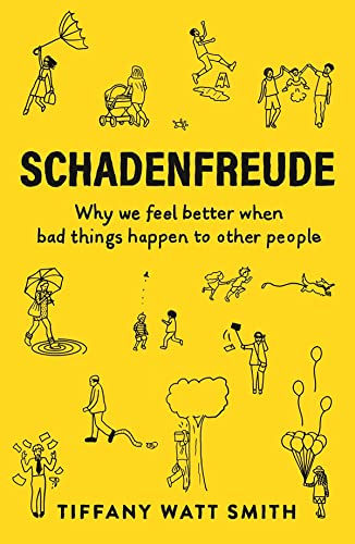 Schadenfreude: Why we feel better when bad things happen to other people (Wellcome Collection) von Profile Books