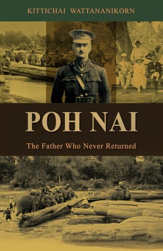 POH NAI: The Father Who Never Returned: The adventurous life of an English teak wallah POH NAI: The Father Who Never Returned: The adventurous life of an English teak wallah von Self publish