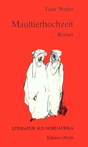 Maultierhochzeit: Roman (Literatur aus Nordafrika)