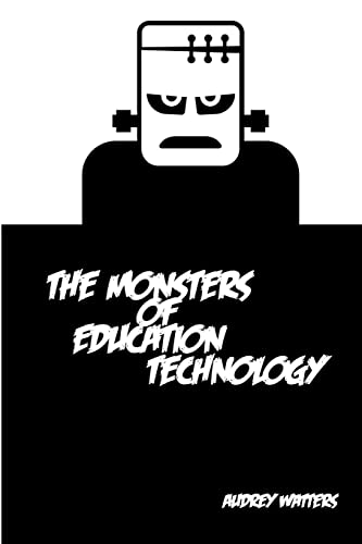 The Monsters of Education Technology