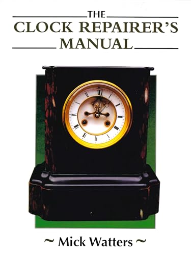 The Clock Repairer's Manual von The Crowood Press Ltd