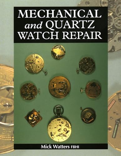 Mechnical and Quartz Watch Repair von Crowood Press (UK)