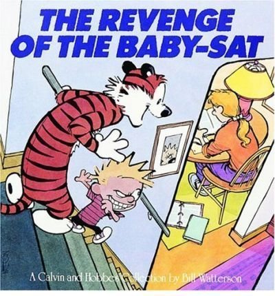Calvin and Hobbes' Revenge of the Baby-sat Calvin and Hobbes' Revenge of the Baby-sat