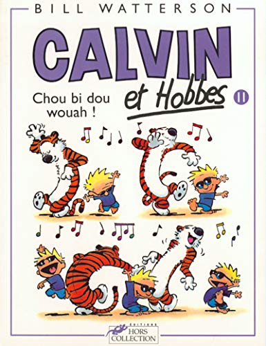 Calvin et Hobbes, tome 11 : Chou bi dou wouah !: Calvin & Hobbes 11/Chou Bi Dou Wouah ! Calvin et Hobbes, tome 11 : Chou bi dou wouah !: Calvin & Hobbes 11/Chou Bi Dou Wouah !