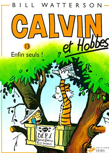 Calvin et Hobbes, tome 13 : Enfin seuls !: Calvin & Hobbes 13/Enfin Seuls !