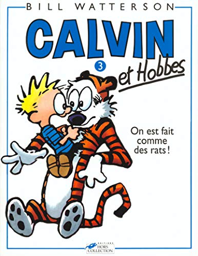 Calvin et Hobbes, tome 3 : On est fait comme des rats: Calvin & Hobbes 3/on Est Faits Comme DES Rats !