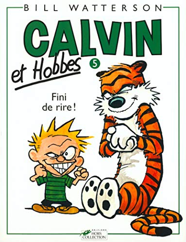 Calvin et Hobbes, tome 5 : Fini de rire !: Calvin & Hobbes 5/Fini De Rire !