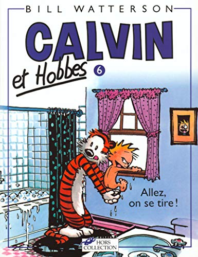 Calvin et Hobbes, tome 6 : Allez, on se tire!: Calvin & Hobbes 6/Allez, on Se Tire ! von HORS COLLECTION