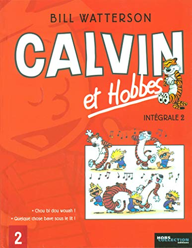 Calvin et Hobbes l'Intégrale, Tome 2 : Chou bi dou wouah ; Quelque chose bave sous le lit ! Calvin et Hobbes l'Intégrale, Tome 2 : Chou bi dou wouah ; Quelque chose bave sous le lit !