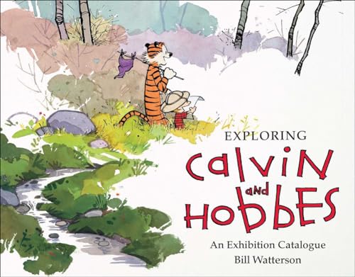 Exploring Calvin and Hobbes: An Exhibition Catalogue Exploring Calvin and Hobbes: An Exhibition Catalogue