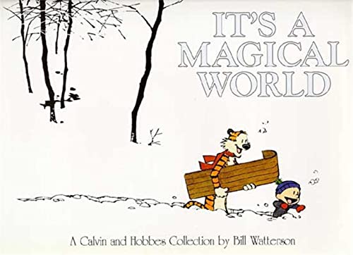 It's a Magical World. Calvin and Hobbes: A Calvin and Hobbes Collection
