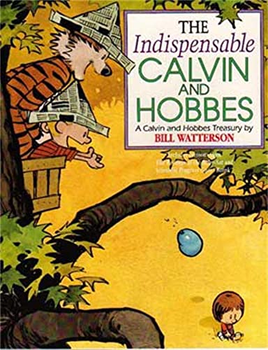 The Indispensable Calvin And Hobbes: Calvin & Hobbes Series: Book Eleven The Indispensable Calvin And Hobbes: Calvin & Hobbes Series: Book Eleven