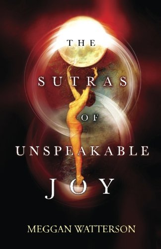 The Sutras Of Unspeakable Joy von Meggan Watterson, LLC