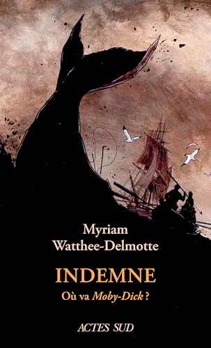 Indemne: Où va Moby-Dick ? von ACTES SUD