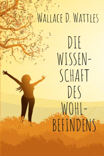 DIE WISSENSCHAFT DES WOHLBEFINDENS von Independently published