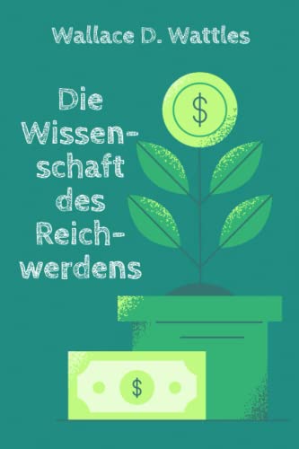 Die Wissenschaft des Reichwerdens Die Wissenschaft des Reichwerdens von Independently published