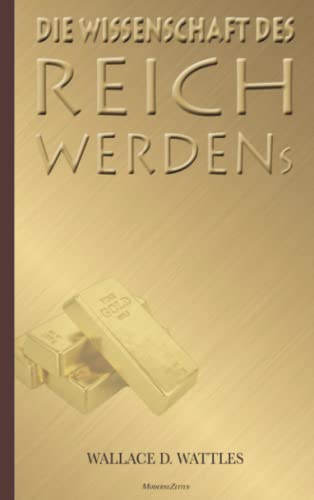 Die Wissenschaft des Reichwerdens Die Wissenschaft des Reichwerdens von Bookmundo Direct