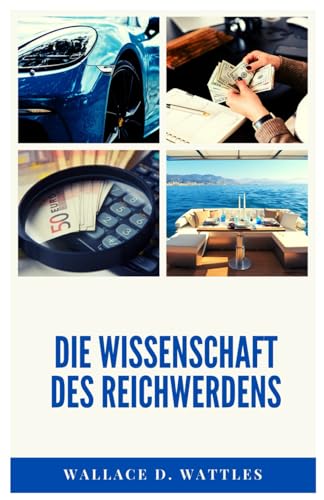 Die Wissenschaft des Reichwerdens: The Science of Getting Rich (Übersetzung)
