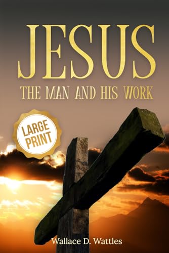 Jesus: The Man and His Work von Independently published