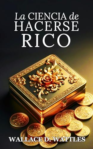 LA CIENCIA DE HACERSE RICO [The Science of Getting Rich] von Independently published