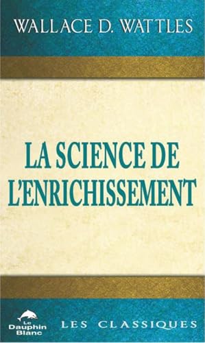 La Science de l'enrichissement - Les classiques von DAUPHIN BLANC