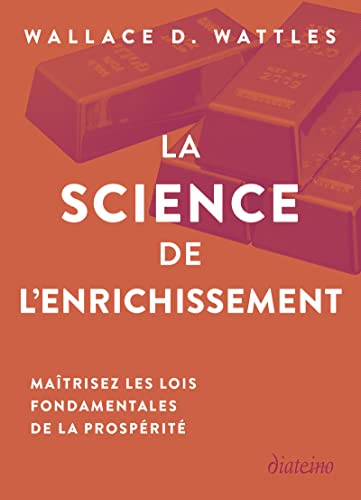La Science de l'enrichissement - Maîtrisez les lois fondamentales de la prospérité La Science de l'enrichissement - Maîtrisez les lois fondamentales de la prospérité