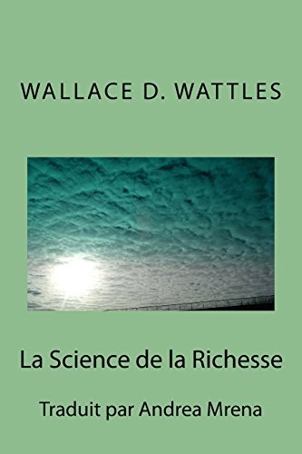 La Science de la Richesse La Science de la Richesse von CREATESPACE